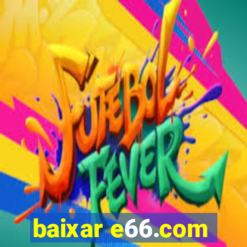baixar e66.com